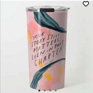 Society6 “Your Story Still Matters Even In This Chapter” 20oz Travel Mug